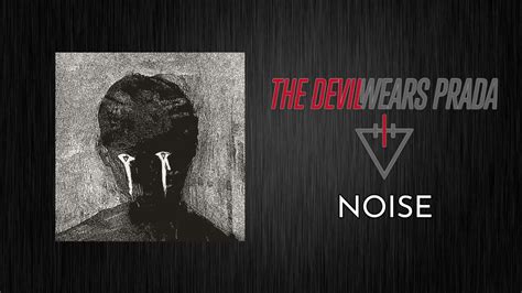 The Devil Wears Prada – Noise Lyrics 